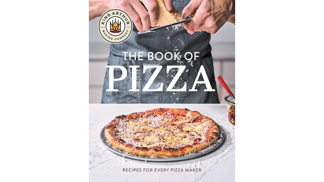 King Arthur Baking Company’s Book of Pizza: Recipes