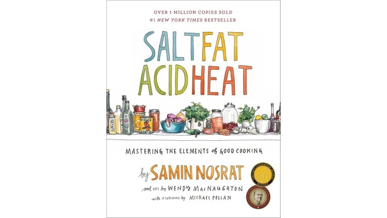 Salt, Fat, Acid, Heat: Mastering the Elements of Good