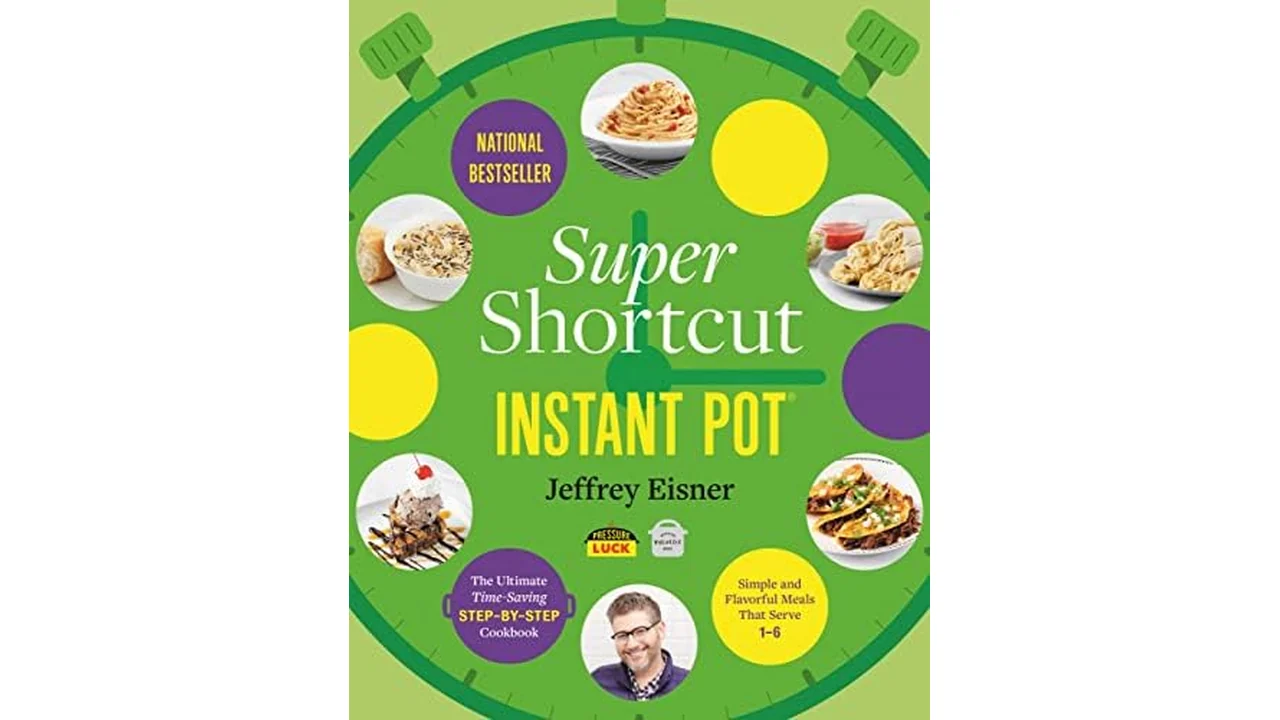 Super Shortcut Instant Pot Cookbook
