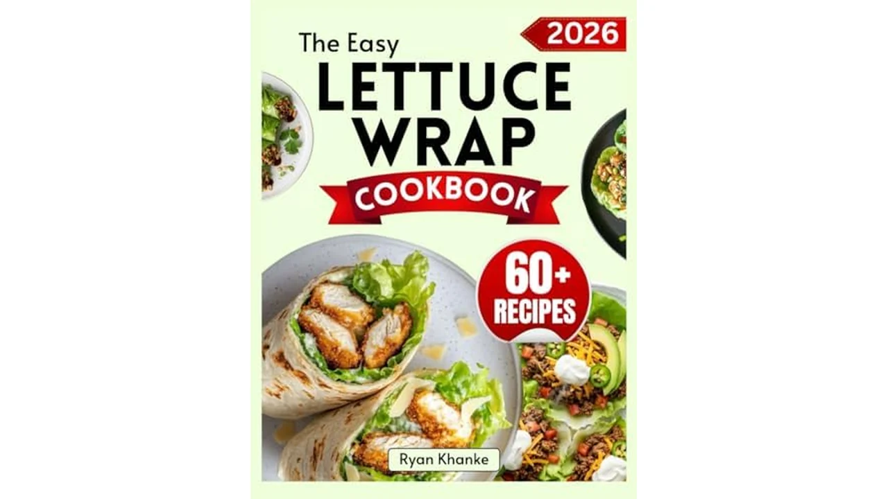 The Easy Lettuce Wrap Cookbook