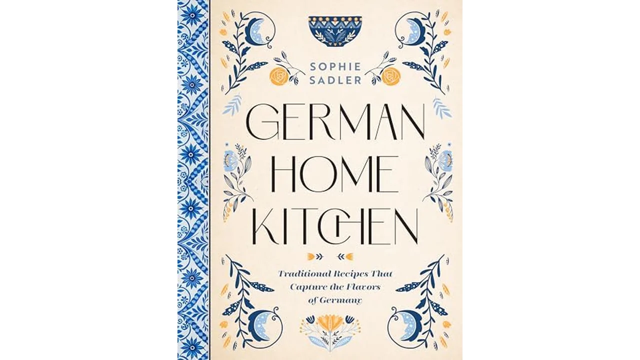 German Home Kitchen Cookbook: Traditional Recipes That Capture