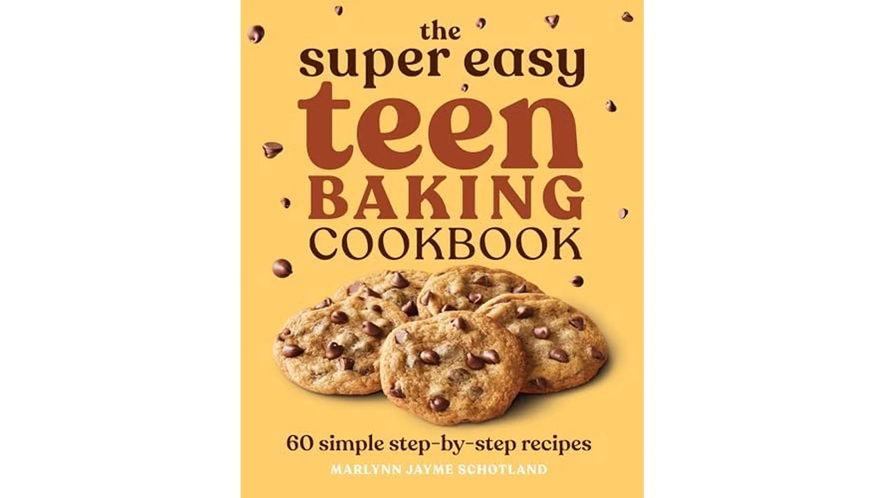 The Super Easy Teen Baking Cookbook: 60 Simple Step-by-Step