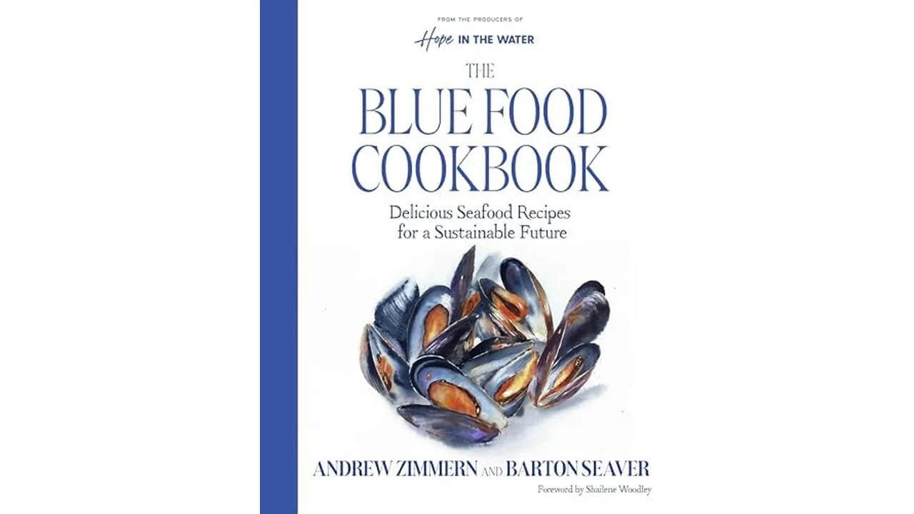 The Blue Food Cookbook: Delicious Seafood Recipes
