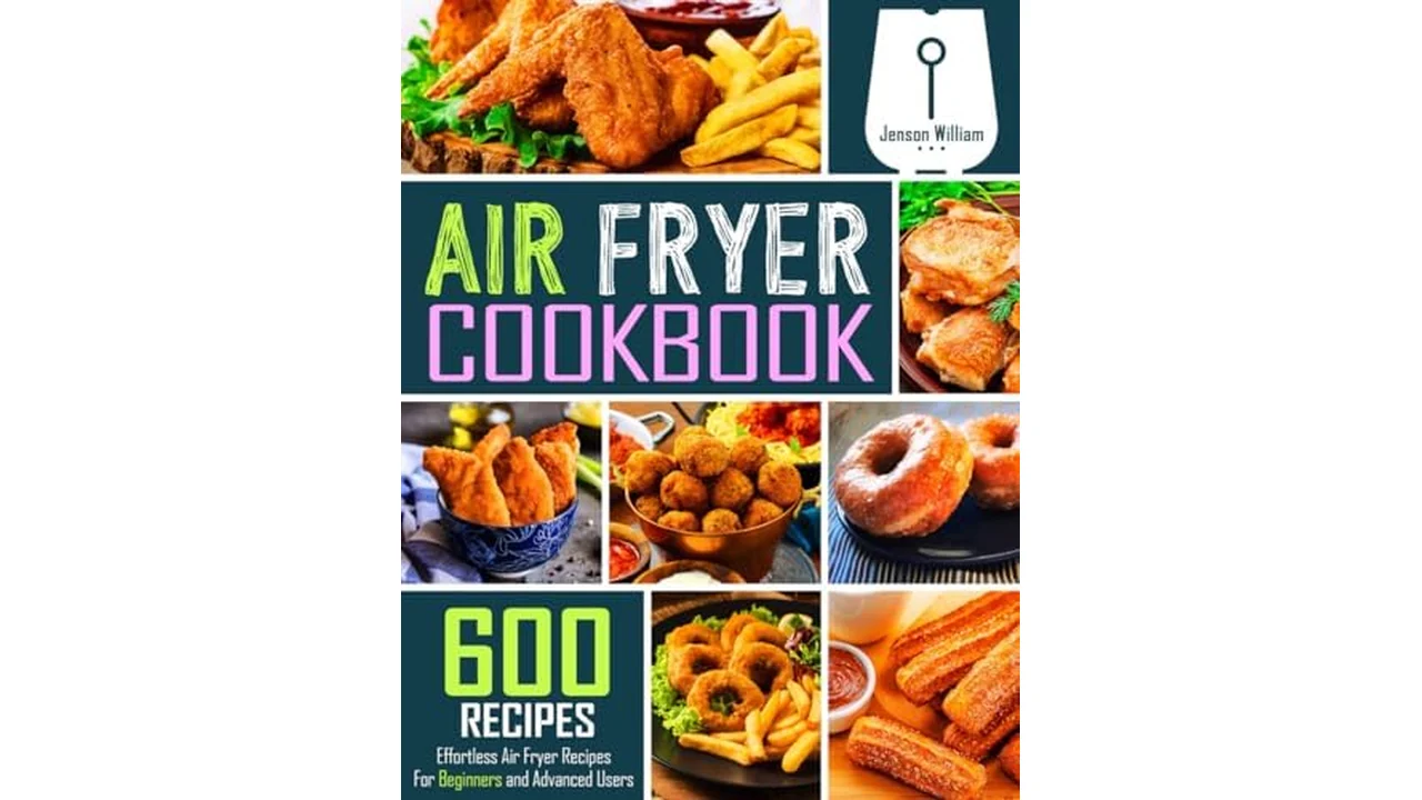 Air Fryer Cookbook: 600 Recipes